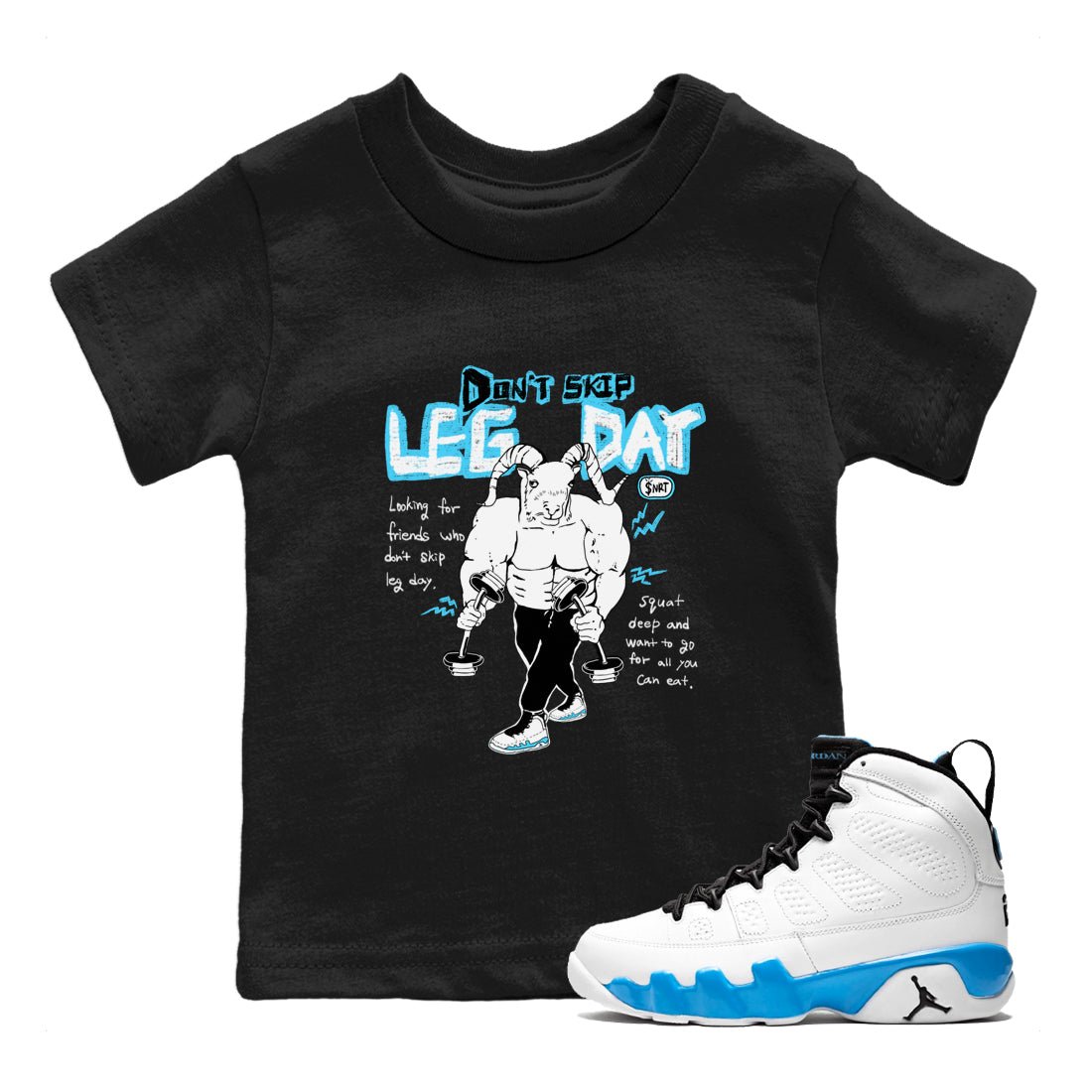 9s Powder Blue shirt to match jordans Don't Skip Leg Day sneaker tees Air Jordan 9 Powder Blue SNRT sneaker release tees baby toddler Black 1 cotton Shirt