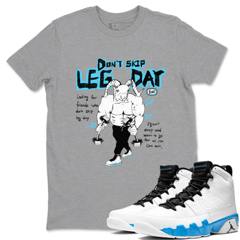 9s Powder Blue shirt to match jordans Don't Skip Leg Day sneaker tees Air Jordan 9 Powder Blue SNRT Sneaker Release Tees unisex cotton Heather Grey 1 crew neck shirt