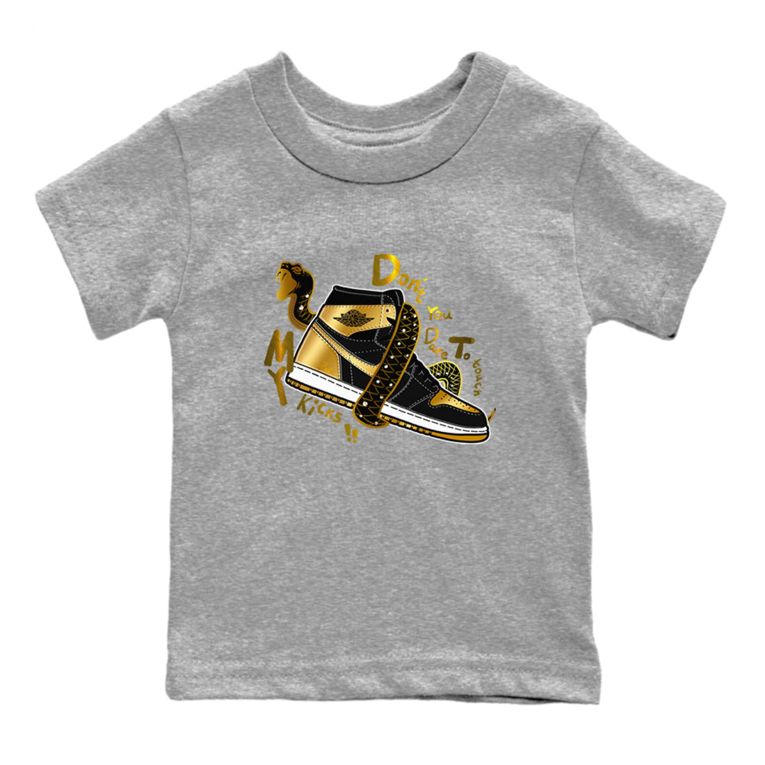 1s Black Metallic Gold shirts to match jordans Don't Touch My Kicks sneaker match tees Jordan 1 High OG Black and Gold SNRT Sneaker Tees streetwear brand Baby and Youth Heather Grey 2 cotton tee