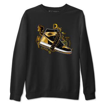 1s Black Metallic Gold shirts to match jordans Don't Touch My Kicks sneaker match tees Jordan 1 High OG Black and Gold SNRT Sneaker Tees streetwear brand Black 2 unisex cotton tee