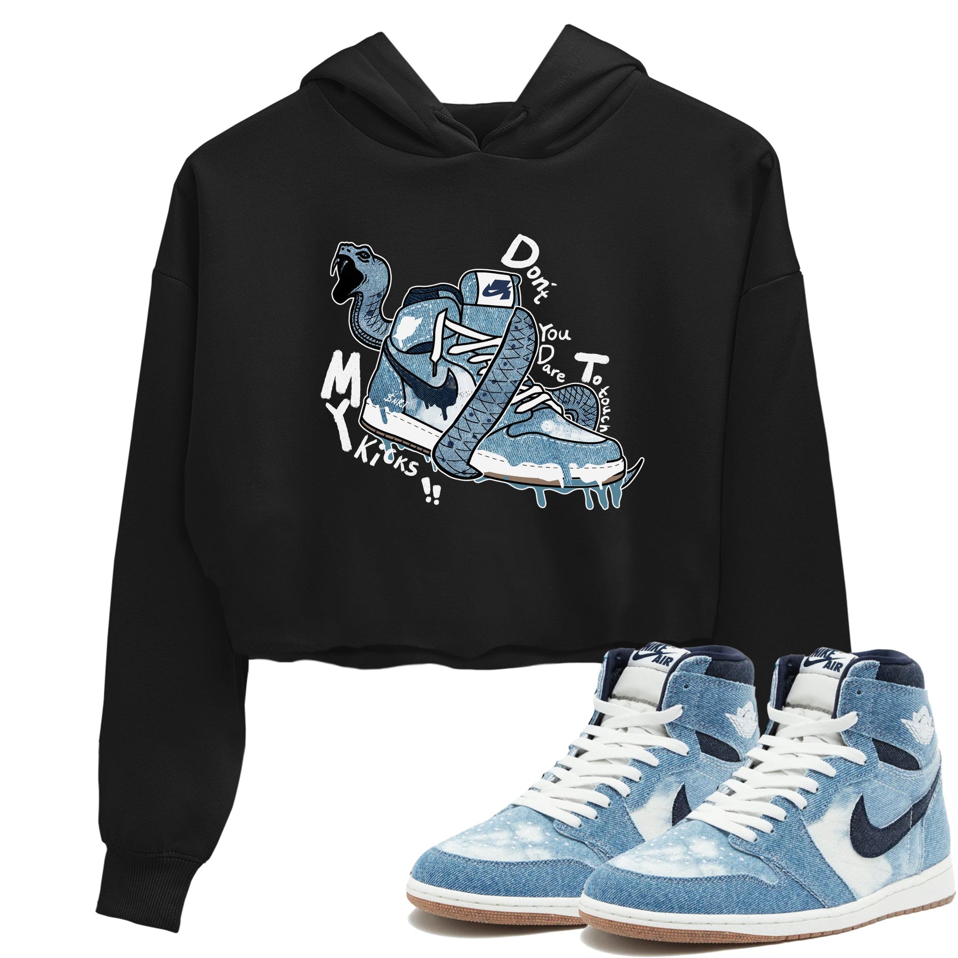 1s Denim shirts to match jordans Don't Touch My Kicks sneaker match tees Air Jordan 1 Denim SNRT Sneaker Tees streetwear brand Black 1 crop tee