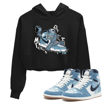 1s Denim shirts to match jordans Don't Touch My Kicks sneaker match tees Air Jordan 1 Denim SNRT Sneaker Tees streetwear brand Black 1 crop tee