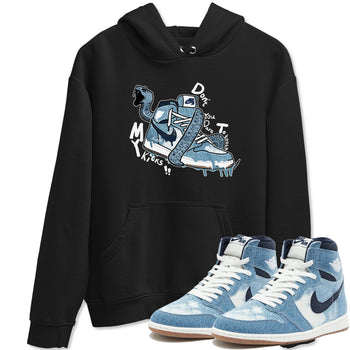 1s Denim shirts to match jordans Don't Touch My Kicks sneaker match tees Air Jordan 1 Denim SNRT Sneaker Tees streetwear brand Black 1 unisex cotton tee