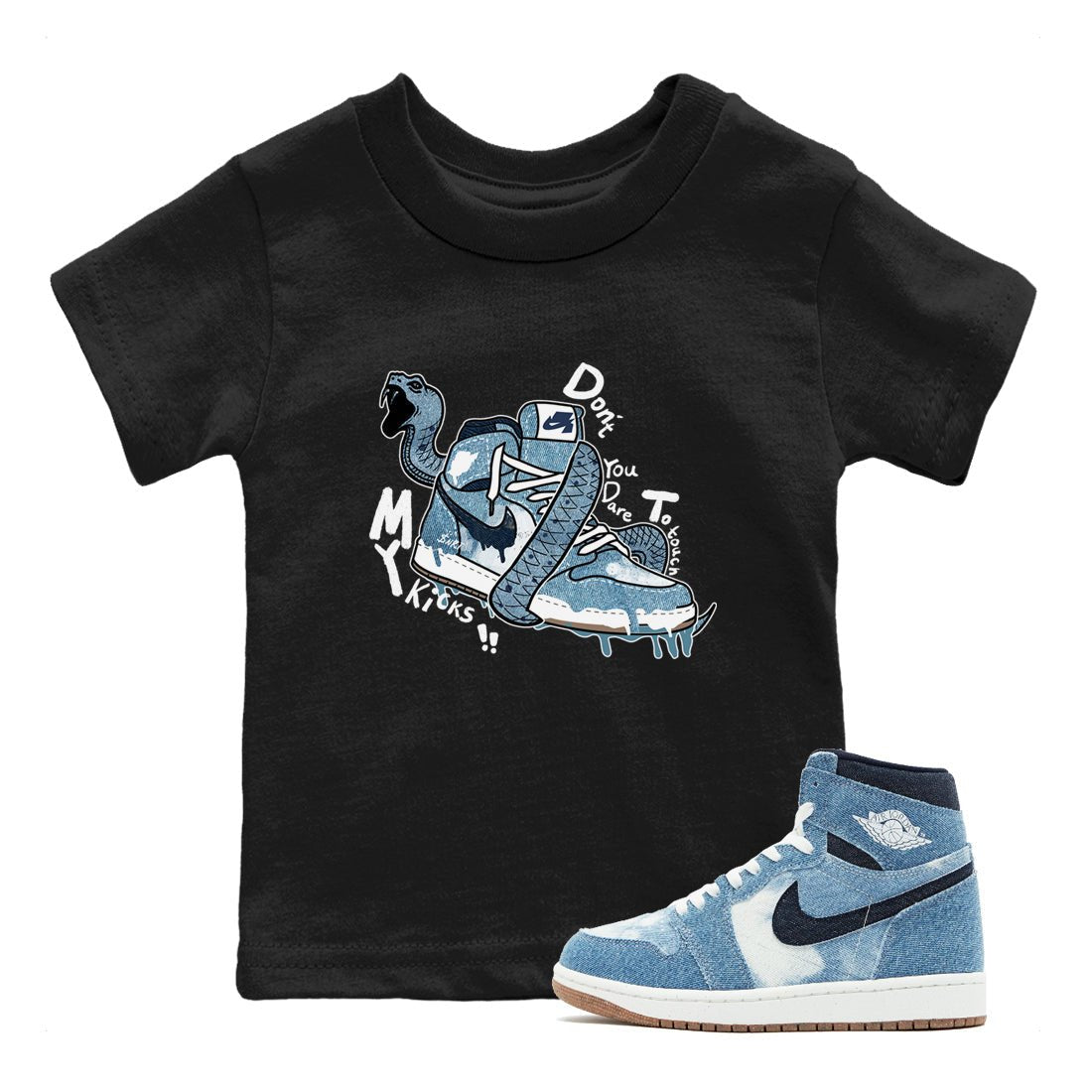 1s Denim shirts to match jordans Don't Touch My Kicks sneaker match tees Air Jordan 1 Denim SNRT Sneaker Tees streetwear brand Baby and Youth Black 1 cotton tee