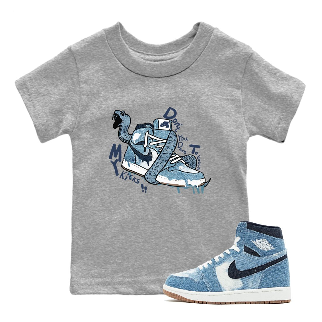 1s Denim shirts to match jordans Don't Touch My Kicks sneaker match tees Air Jordan 1 Denim SNRT Sneaker Tees streetwear brand Baby and Youth Heather Grey 1 cotton tee