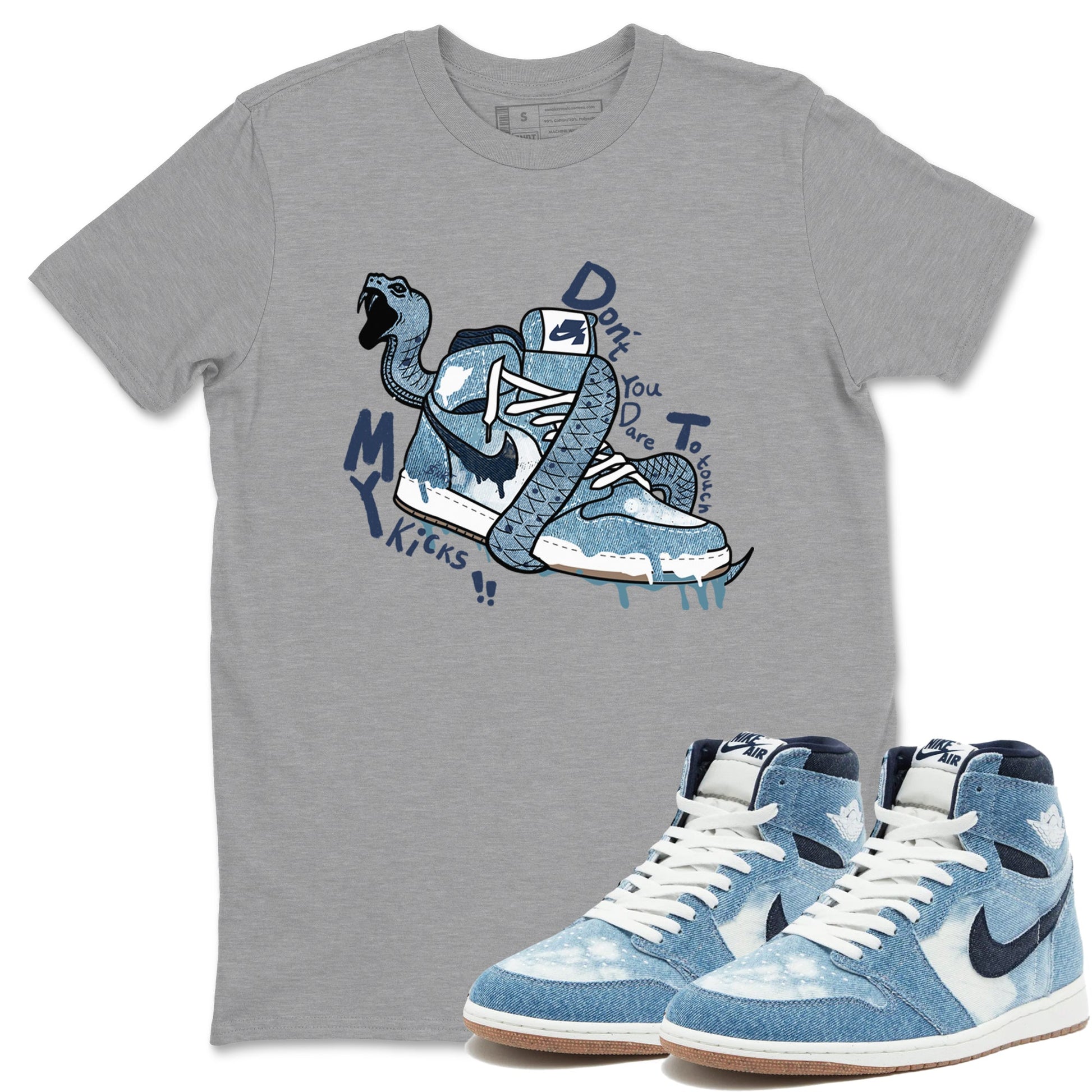 1s Denim shirts to match jordans Don't Touch My Kicks sneaker match tees Air Jordan 1 Denim SNRT Sneaker Tees streetwear brand Heather Grey 1 unisex cotton tee
