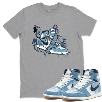 1s Denim shirts to match jordans Don't Touch My Kicks sneaker match tees Air Jordan 1 Denim SNRT Sneaker Tees streetwear brand Heather Grey 1 unisex cotton tee