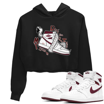 AJ1 High '85 Metallic Burgundy shirts to match jordans Don't Touch My Kicks sneaker match tees 1s High '85 Metallic Burgundy SNRT Sneaker Tees streetwear brand Black 1 crop tee