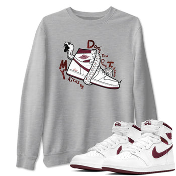 AJ1 High '85 Metallic Burgundy shirts to match jordans Don't Touch My Kicks sneaker match tees 1s High '85 Metallic Burgundy SNRT Sneaker Tees streetwear brand Heather Grey 1 unisex cotton tee