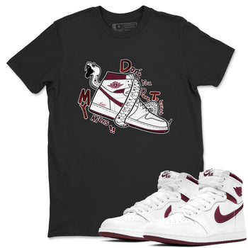 AJ1 High '85 Metallic Burgundy shirts to match jordans Don't Touch My Kicks sneaker match tees 1s High '85 Metallic Burgundy SNRT Sneaker Tees streetwear brand Black 1 unisex cotton tee