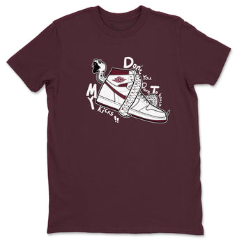 AJ1 High '85 Metallic Burgundy shirts to match jordans Don't Touch My Kicks sneaker match tees 1s High '85 Metallic Burgundy SNRT Sneaker Tees streetwear brand Maroon 2 unisex cotton tee