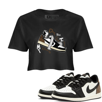 1s Mocha shirts to match jordans Don't Touch My Kicks sneaker match tees Air Jordan 1 Mocha SNRT Sneaker Release Tees unisex cotton Black 1 Crop Shirts