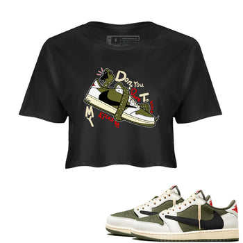 Jordan 1 Olive t shirts to match sneakers Don't Touch My Kicks sneaker match tees Air Jordan 1 Low x Travis Scott Reverse Olive tee SNRT Sneaker Tees unisex cotton Black 1 crop tee