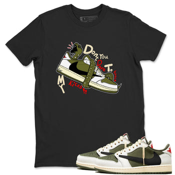 Jordan 1 Olive t shirts to match sneakers Don't Touch My Kicks sneaker match tees Air Jordan 1 Low x Travis Scott Reverse Olive tee SNRT Sneaker Tees unisex cotton Black 1 shirts