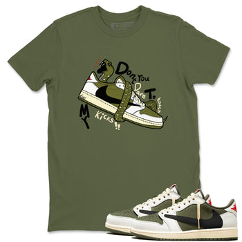 Jordan 1 Olive t shirts to match sneakers Don't Touch My Kicks sneaker match tees Air Jordan 1 Low x Travis Scott Reverse Olive tee SNRT Sneaker Tees unisex cotton Military Green 1 shirts