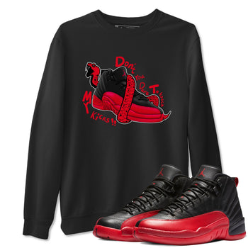 12s Flu Game shirts to match jordans Don't Touch My Kicks sneaker match tees Air Jordan 12 Retro Flu Game match shoes to clothes SNRT Sneaker Tees unisex cotton Black 1 shirts