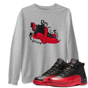 12s Flu Game shirts to match jordans Don't Touch My Kicks sneaker match tees Air Jordan 12 Retro Flu Game match shoes to clothes SNRT Sneaker Tees unisex cotton Heather Grey 1 shirts