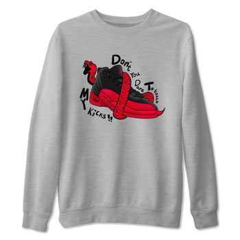 12s Flu Game shirts to match jordans Don't Touch My Kicks sneaker match tees Air Jordan 12 Retro Flu Game match shoes to clothes SNRT Sneaker Tees unisex cotton Heather Grey 2 shirts