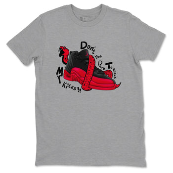 12s Flu Game shirts to match jordans Don't Touch My Kicks sneaker match tees Air Jordan 12 Retro Flu Game match shoes to clothes SNRT Sneaker Tees unisex cotton Heather Grey 2 shirts