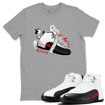 Air Jordan 12 Red Taxi shirts to match jordans Don't Touch My Kicks sneaker match tees 12s Red Taxi SNRT sneaker release Tees unisex cotton Heather Grey 1 crew neck shirt