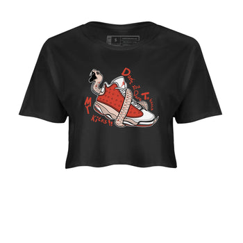 13s Dune Red shirts to match jordans Don't Touch My Kicks sneaker match tees Air Jordan 13 Dune Red SNRT Sneaker Tees streetwear brand Black 2 crop tee