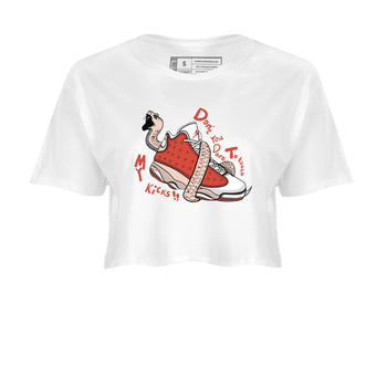 13s Dune Red shirts to match jordans Don't Touch My Kicks sneaker match tees Air Jordan 13 Dune Red SNRT Sneaker Tees streetwear brand White 2 crop tee