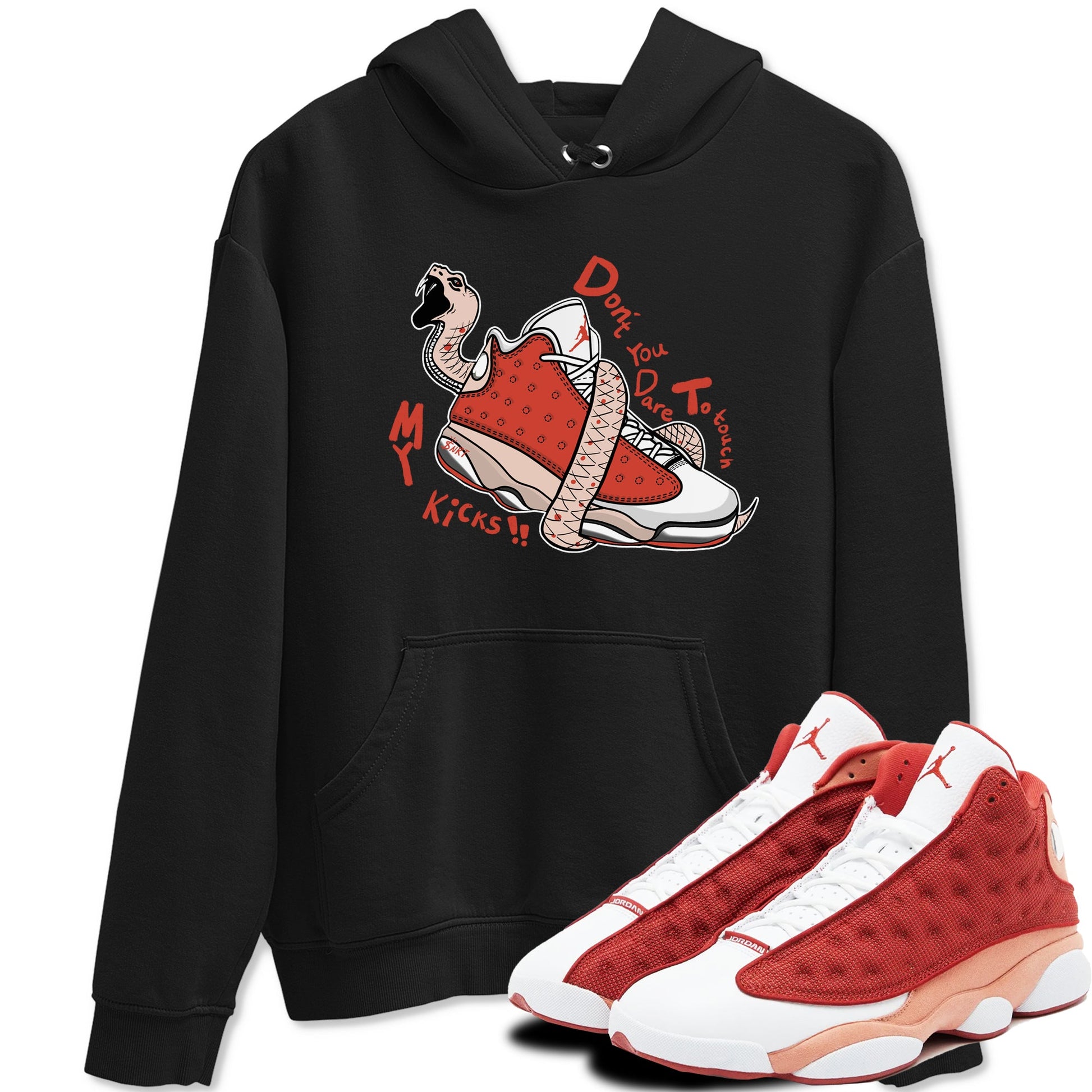 13s Dune Red shirts to match jordans Don't Touch My Kicks sneaker match tees Air Jordan 13 Dune Red SNRT Sneaker Tees streetwear brand Black 1 unisex cotton tee