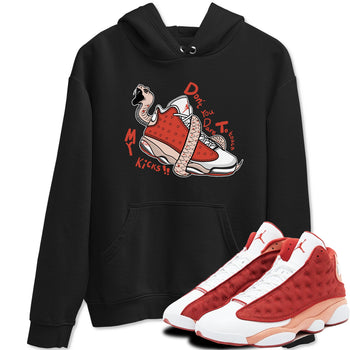 13s Dune Red shirts to match jordans Don't Touch My Kicks sneaker match tees Air Jordan 13 Dune Red SNRT Sneaker Tees streetwear brand Black 1 unisex cotton tee