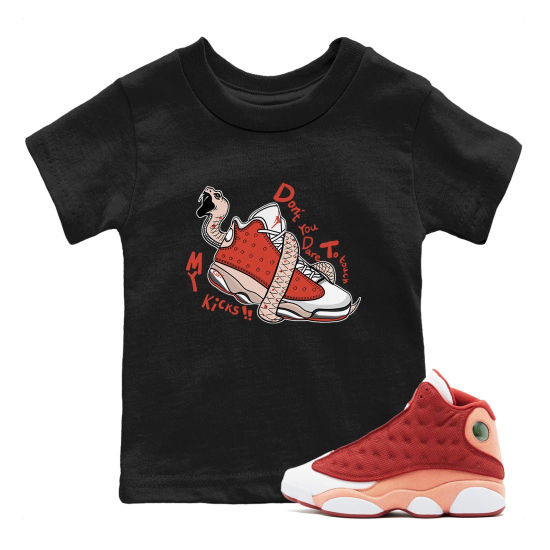 13s Dune Red shirts to match jordans Don't Touch My Kicks sneaker match tees Air Jordan 13 Dune Red SNRT Sneaker Tees streetwear brand Baby and Youth Black 1 cotton tee