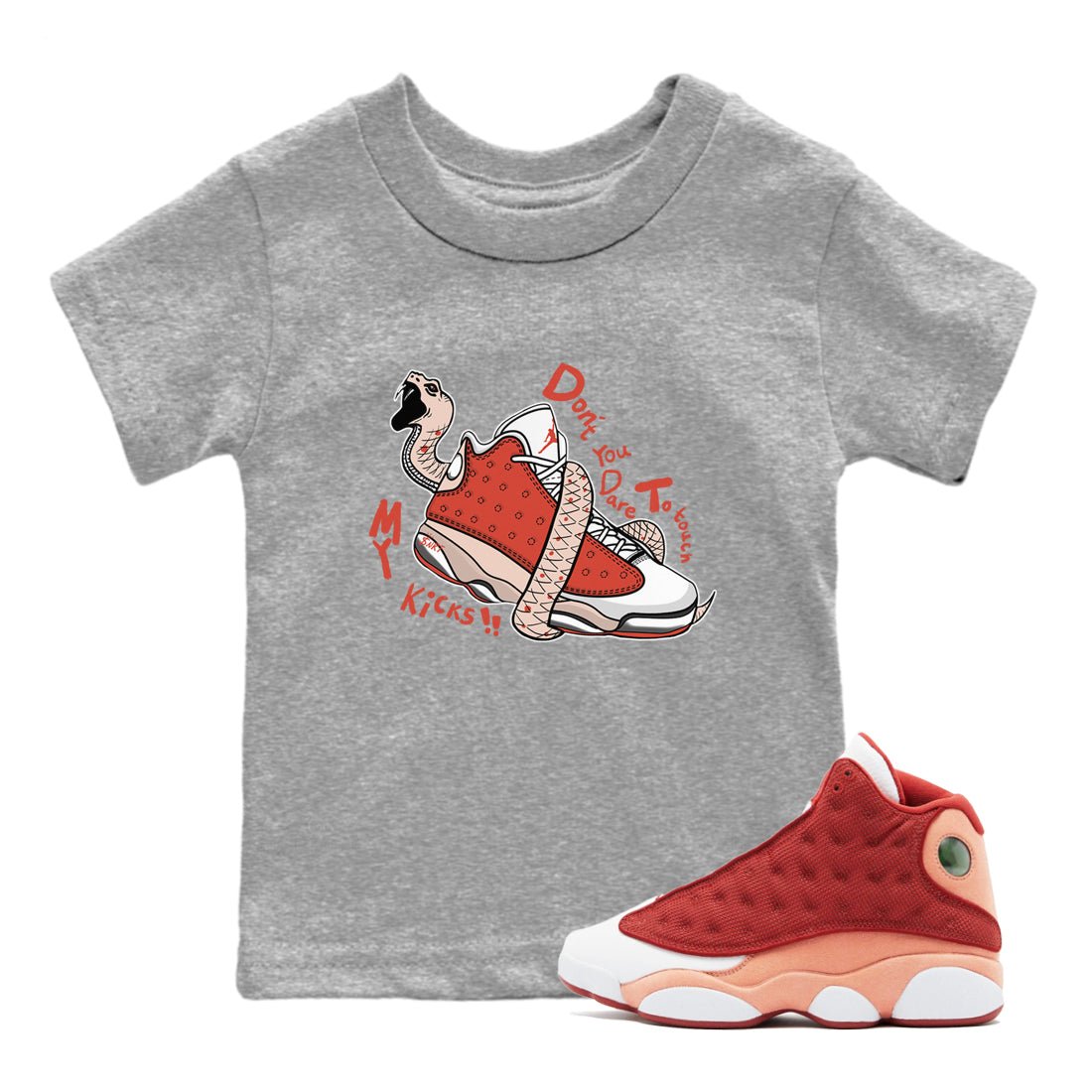 13s Dune Red shirts to match jordans Don't Touch My Kicks sneaker match tees Air Jordan 13 Dune Red SNRT Sneaker Tees streetwear brand Baby and Youth Heather Grey 1 cotton tee