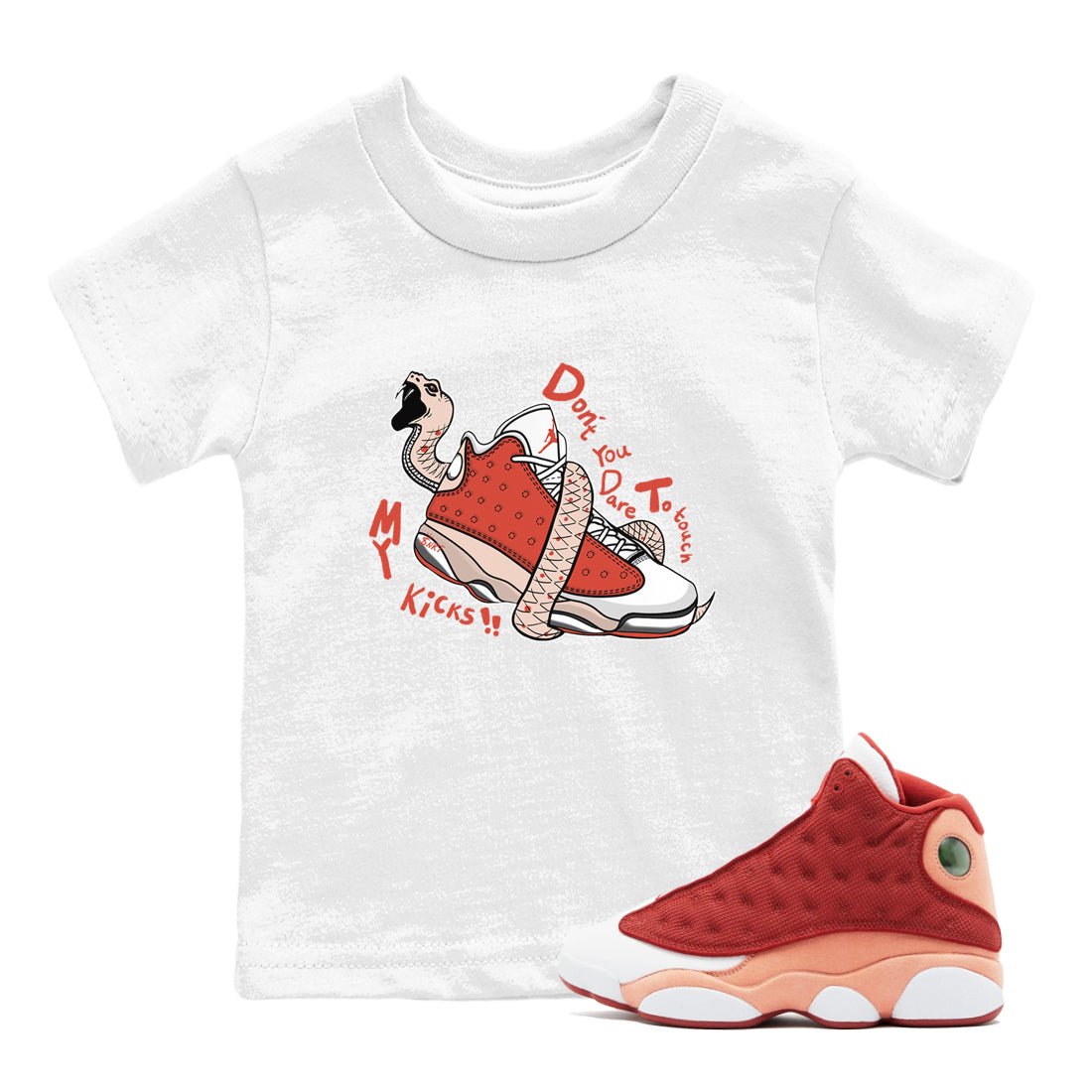 13s Dune Red shirts to match jordans Don't Touch My Kicks sneaker match tees Air Jordan 13 Dune Red SNRT Sneaker Tees streetwear brand Baby and Youth White 1 cotton tee