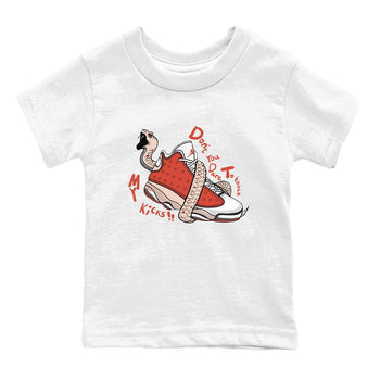 13s Dune Red shirts to match jordans Don't Touch My Kicks sneaker match tees Air Jordan 13 Dune Red SNRT Sneaker Tees streetwear brand Baby and Youth White 2 cotton tee