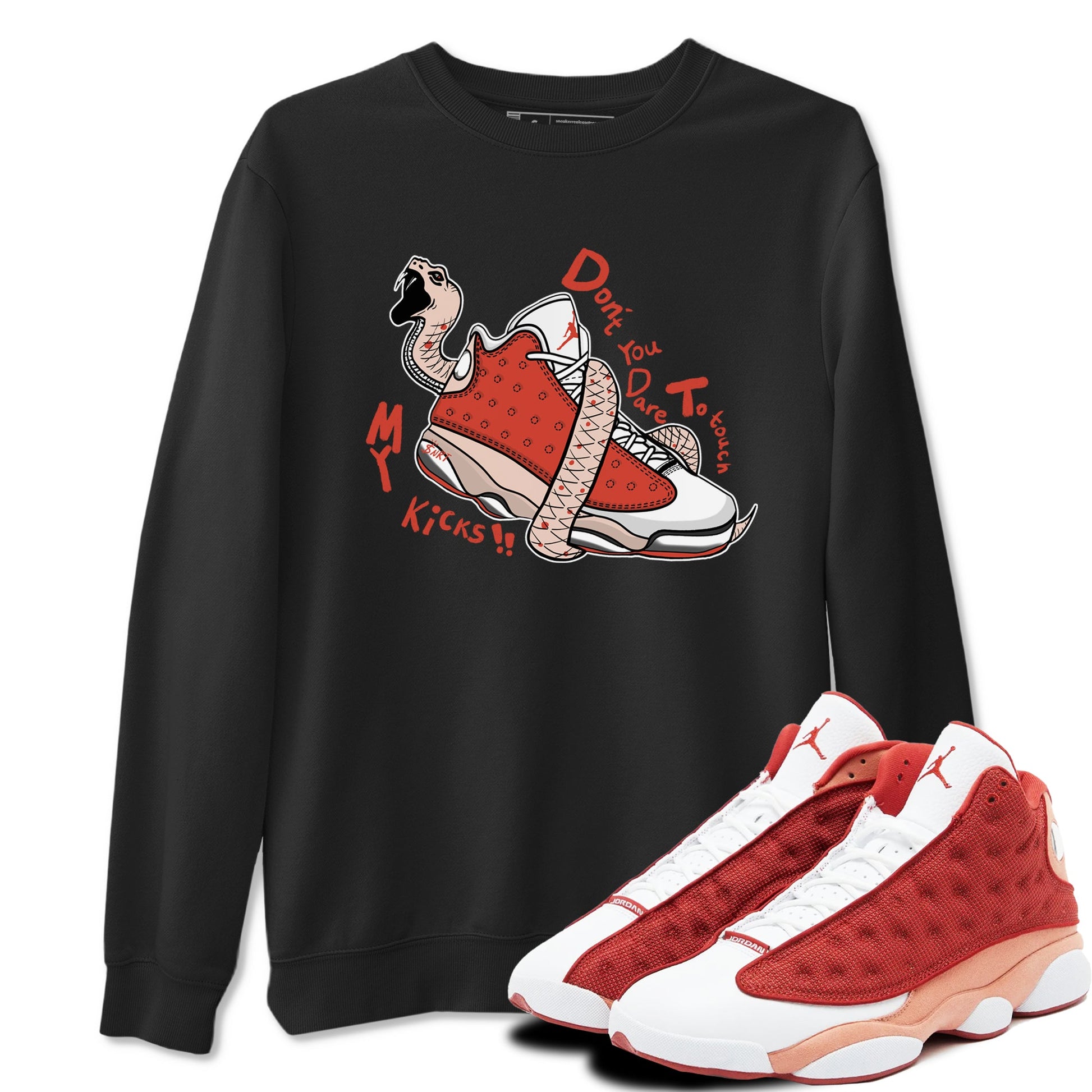 13s Dune Red shirts to match jordans Don't Touch My Kicks sneaker match tees Air Jordan 13 Dune Red SNRT Sneaker Tees streetwear brand Black 1 unisex cotton tee