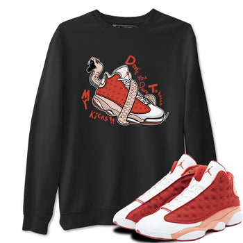 13s Dune Red shirts to match jordans Don't Touch My Kicks sneaker match tees Air Jordan 13 Dune Red SNRT Sneaker Tees streetwear brand Black 1 unisex cotton tee