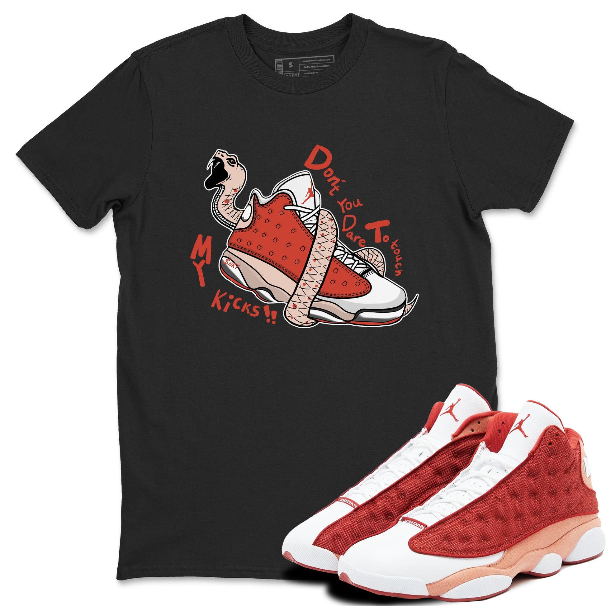 13s Dune Red shirts to match jordans Don't Touch My Kicks sneaker match tees Air Jordan 13 Dune Red SNRT Sneaker Tees streetwear brand Black 1 unisex cotton tee