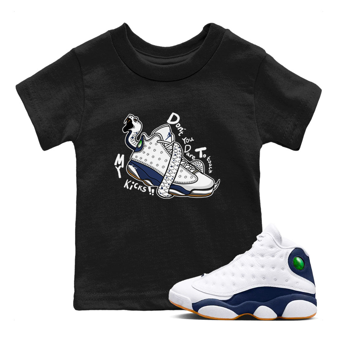 13s Midnight Navy shirts to match jordans Don't Touch My Kicks sneaker match tees Air Jordan 13 Midnight Navy SNRT Sneaker Release Tees Youth Baby Black 1 crew neck shirts