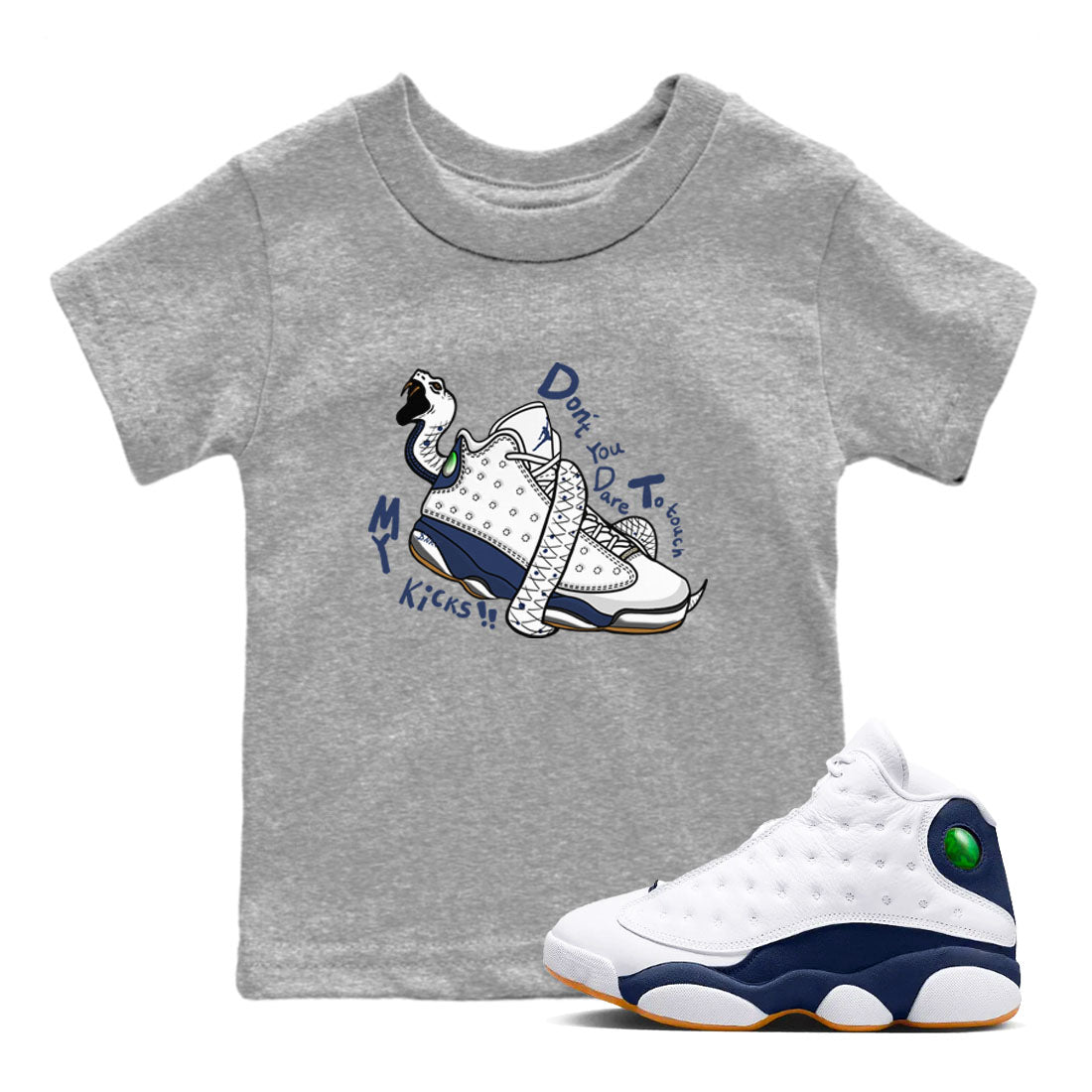 13s Midnight Navy shirts to match jordans Don't Touch My Kicks sneaker match tees Air Jordan 13 Midnight Navy SNRT Sneaker Release Tees Youth Baby Heather Grey 1 crew neck shirts