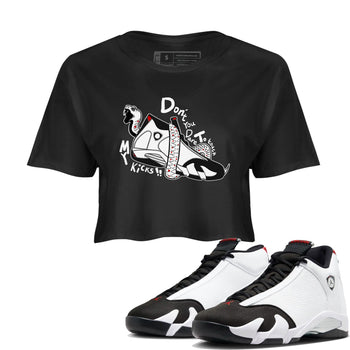 Air Jordan 14 Black Toe t shirts to match sneakers Don't Touch My Kicks sneaker match tees 14s Black Toe sneaker match tee SNRT Sneaker Tees unisex cotton Black 1 crop tee