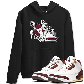 3s A Ma Maniere x Burgundy Crush shirts to match jordans Don't Touch My Kicks sneaker match teesA Ma Maniére x Air Jordan 3 "Burgundy Crush" SNRT Sneaker Tees streetwear brand Black 1 unisex cotton tee