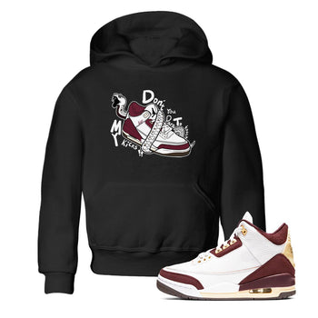 3s A Ma Maniere x Burgundy Crush shirts to match jordans Don't Touch My Kicks sneaker match teesA Ma Maniére x Air Jordan 3 "Burgundy Crush" SNRT Sneaker Tees streetwear brand Baby and Youth Black 1 cotton tee