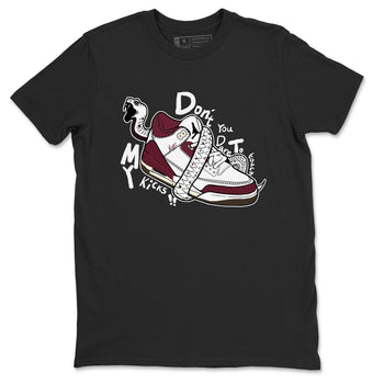 3s A Ma Maniere x Burgundy Crush shirts to match jordans Don't Touch My Kicks sneaker match teesA Ma Maniére x Air Jordan 3 "Burgundy Crush" SNRT Sneaker Tees streetwear brand Black 2 unisex cotton tee