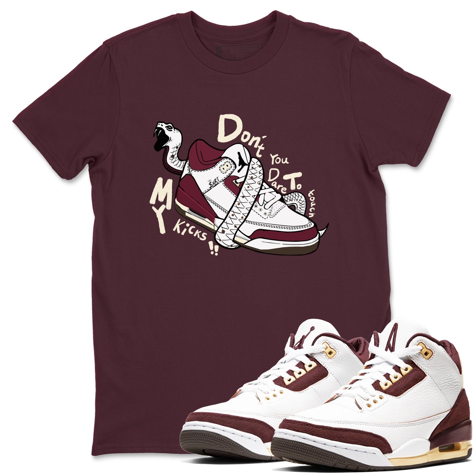 3s A Ma Maniere x Burgundy Crush shirts to match jordans Don't Touch My Kicks sneaker match teesA Ma Maniére x Air Jordan 3 "Burgundy Crush" SNRT Sneaker Tees streetwear brand Maroon 1 unisex cotton tee