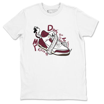3s A Ma Maniere x Burgundy Crush shirts to match jordans Don't Touch My Kicks sneaker match teesA Ma Maniére x Air Jordan 3 "Burgundy Crush" SNRT Sneaker Tees streetwear brand White 2 unisex cotton tee