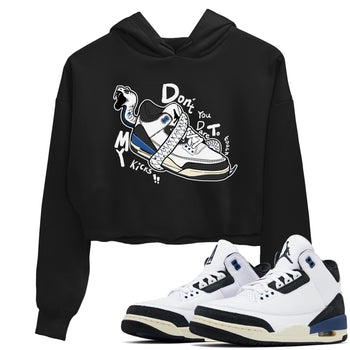 3s For The Love to match jordans Don't Touch My Kicks sneaker match tees A Ma Maniere For The Love match shoes to clothes SNRT Sneaker Tees unisex cotton Black 1 crop tee