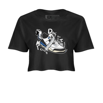 3s For The Love to match jordans Don't Touch My Kicks sneaker match tees A Ma Maniere For The Love match shoes to clothes SNRT Sneaker Tees unisex cotton Black 2 crop tee
