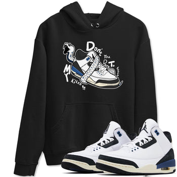 3s For The Love to match jordans Don't Touch My Kicks sneaker match tees A Ma Maniere For The Love match shoes to clothes SNRT Sneaker Tees unisex cotton Black 1 shirts