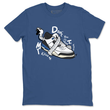 3s For The Love to match jordans Don't Touch My Kicks sneaker match tees A Ma Maniere For The Love match shoes to clothes SNRT Sneaker Tees unisex cotton Denim Blue 2 shirts
