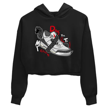 3s Cement Grey shirts to match jordans Don't Touch My Kicks sneaker match tees Air Jordan 3 Cement Grey SNRT Sneaker Release Tees unisex cotton Black 2 Crop Shirts