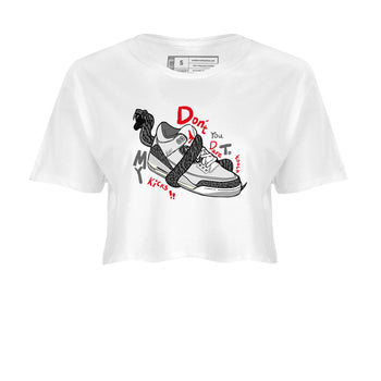 3s Cement Grey shirts to match jordans Don't Touch My Kicks sneaker match tees Air Jordan 3 Cement Grey SNRT Sneaker Release Tees unisex cotton White 2 Crop Shirts