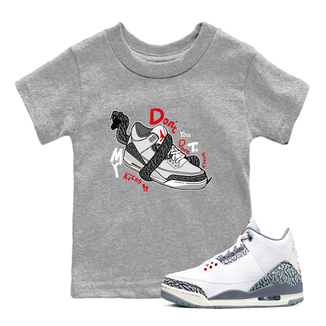 3s Cement Grey shirts to match jordans Don't Touch My Kicks sneaker match tees Air Jordan 3 Cement Grey SNRT Sneaker Release Tees Youth Baby Heather Grey 1 crew neck shirts